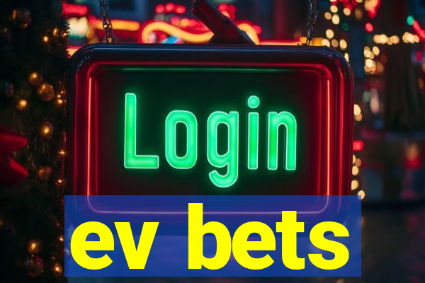 ev bets